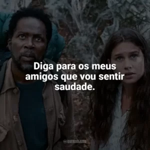 Diga para os meus amigos que vou sentir saudade. Origem (Série)
