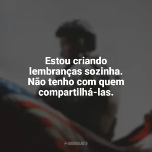 Estou criando lembranças sozinha. Não tenho com quem compartilhá-las. Sniper Americano (Filme)