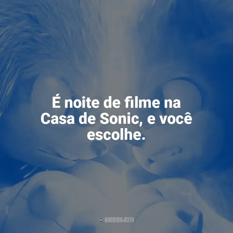 Sonic 2 - O Filme Frases: É noite de filme na Casa de Sonic, e você escolhe.