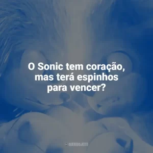 O Sonic tem coração, mas terá espinhos para vencer? Sonic 2 – O Filme