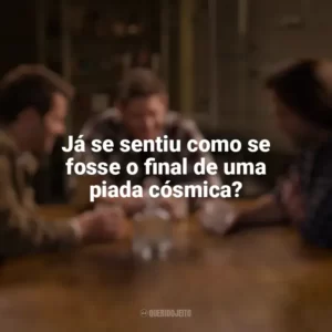 Já se sentiu como se fosse o final de uma piada cósmica? Supernatural (Série)