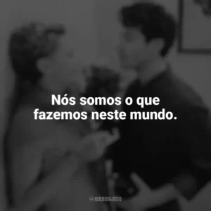 Nós somos o que fazemos neste mundo. Sweet November (Filme)