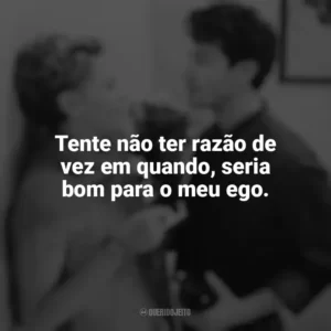 Tente não ter razão de vez em quando, seria bom para o meu ego. Sweet November (Filme)