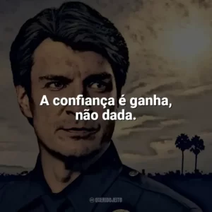 A confiança é ganha, não dada. The Rookie (Série)