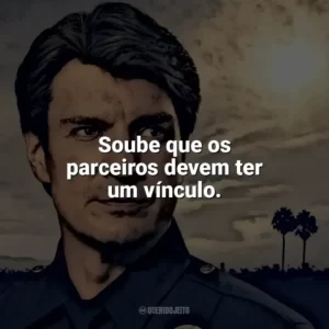 Soube que os parceiros devem ter um vínculo. The Rookie (Série)