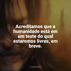 Acreditamos que a humanidade está em um teste do qual estaremos livres, em breve. The Walking Dead: Daryl Dixon (Série)