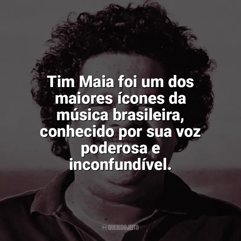 Tim Maia Frases: Tim Maia foi um dos maiores ícones da música brasileira, conhecido por sua voz poderosa e inconfundível.