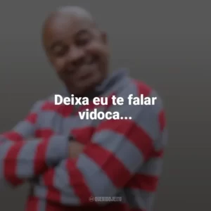 Deixa eu te falar vidoca… Toninho Tornado