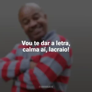Vou te dar a letra, calma aí, lacraio! Toninho Tornado
