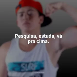 Pesquisa, estuda, vá pra cima. Whindersson Nunes