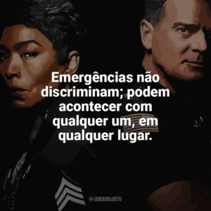 Emergências não discriminam; podem acontecer com qualquer um, em qualquer lugar. 9-1-1 (Série)