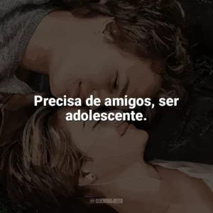 Precisa de amigos, ser adolescente. A Culpa é das Estrelas (Filme)