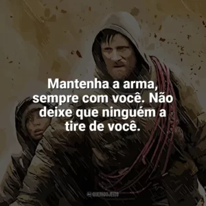 Mantenha a arma, sempre com você. Não deixe que ninguém a tire de você. A Estrada (Filme)
