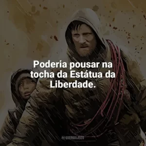 Poderia pousar na tocha da Estátua da Liberdade. A Estrada (Filme)