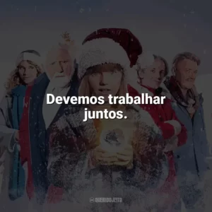 Devemos trabalhar juntos. A Família Noel 3 (Filme)