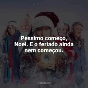 Péssimo começo, Noel. E o feriado ainda nem começou. A Família Noel 3 (Filme)