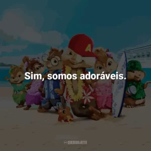 Sim, somos adoráveis. Alvin e os Esquilos 3 (Filme)