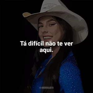 Tá difícil não te ver aqui, quando eu acordo não dá nem vontade de sair da cama. Ana Castela
