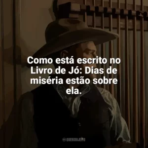 Como está escrito no Livro de Jó: Dias de miséria estão sobre ela. Assassinos da Lua das Flores (Filme)