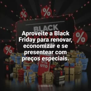 Aproveite a Black Friday para renovar, economizar e se presentear com preços especiais. Black Friday
