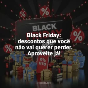 Black Friday: descontos que você não vai querer perder. Aproveite já! Black Friday