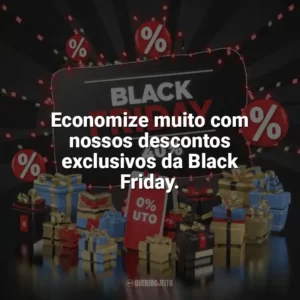 Economize muito com nossos descontos exclusivos da Black Friday. Black Friday