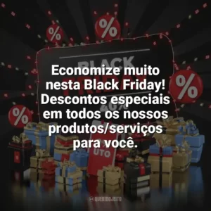 Economize muito nesta Black Friday! Descontos especiais em todos os nossos produtos/serviços para você. Black Friday