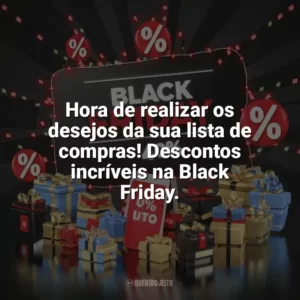 Hora de realizar os desejos da sua lista de compras! Descontos incríveis na Black Friday. Black Friday