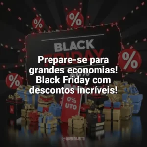Prepare-se para grandes economias! Black Friday com descontos incríveis! Black Friday