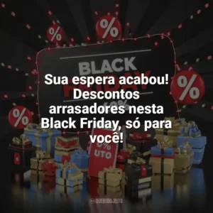 Sua espera acabou! Descontos arrasadores nesta Black Friday, só para você! Black Friday