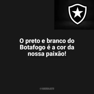 O preto e branco do Botafogo é a cor da nossa paixão! Botafogo