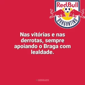 Nas vitórias e nas derrotas, sempre apoiando o Braga com lealdade. Bragantino