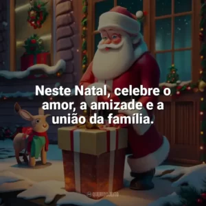 Neste Natal, celebre o amor, a amizade e a união da família. Caixinha de Natal