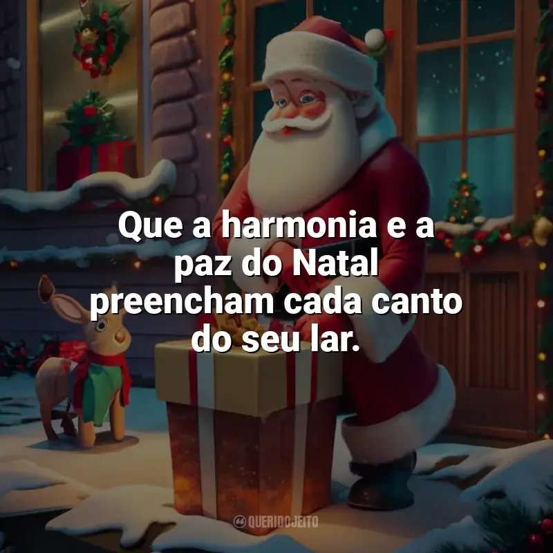 Frases marcantes de Caixinha de Natal: Que a harmonia e a paz do Natal preencham cada canto do seu lar.