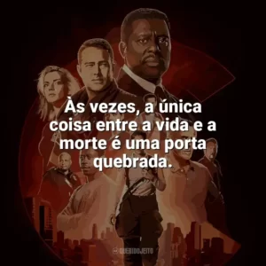 Às vezes, a única coisa entre a vida e a morte é uma porta quebrada. Chicago Fire (Série)