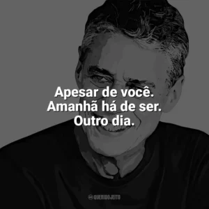 Apesar de você. Amanhã há de ser. Outro dia. Chico Buarque