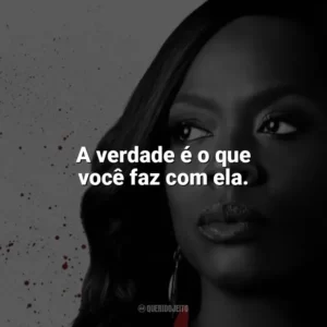 A verdade é o que você faz com ela. Como Defender um Assassino (Série)