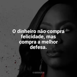 O dinheiro não compra felicidade, mas compra a melhor defesa. Como Defender um Assassino (Série)