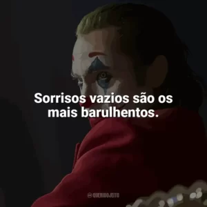 Sorrisos vazios são os mais barulhentos. Coringa (Filme)