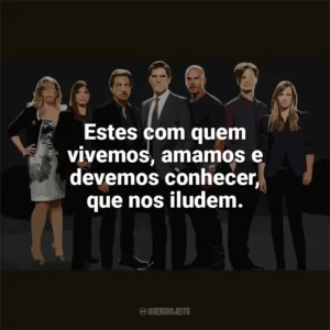 Estes com quem vivemos, amamos e devemos conhecer, que nos iludem. Criminal Minds (Série)