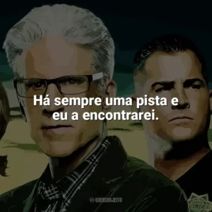 Há sempre uma pista e eu a encontrarei. CSI: Investigação Criminal (Série)