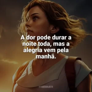 A dor pode durar a noite toda, mas a alegria vem pela manhã. Depois da Tempestade