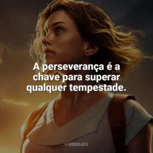 A perseverança é a chave para superar qualquer tempestade. Depois da Tempestade