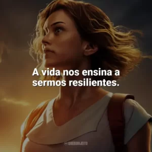 A vida nos ensina a sermos resilientes. Depois da Tempestade