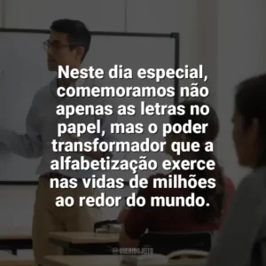 Neste dia especial, comemoramos não apenas as letras no papel, mas o poder transformador que a alfabetização exerce nas vidas de milhões ao redor do mundo. Dia da Alfabetização