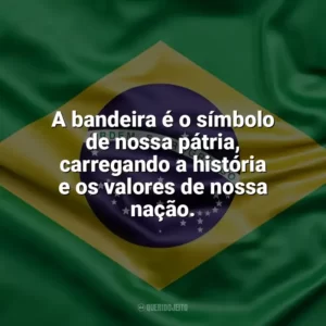 A bandeira é o símbolo de nossa pátria, carregando a história e os valores de nossa nação. Dia da Bandeira