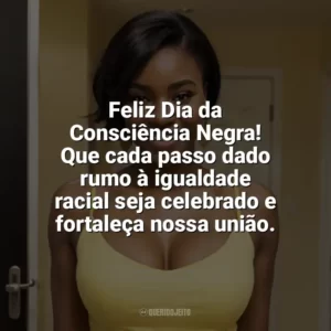 Feliz Dia da Consciência Negra! Que cada passo dado rumo à igualdade racial seja celebrado e fortaleça nossa união. Dia da Consciência Negra