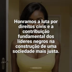 Honramos a luta por direitos civis e a contribuição fundamental dos líderes negros na construção de uma sociedade mais justa. Dia da Consciência Negra
