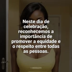 Neste dia de celebração, reconhecemos a importância de promover a equidade e o respeito entre todas as pessoas. Dia da Consciência Negra