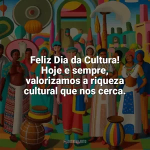 Feliz Dia da Cultura! Hoje e sempre, valorizamos a riqueza cultural que nos cerca. Dia da Cultura